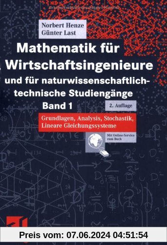 Mathematik für Wirtschaftsingenieure und für naturwissenschaftlich-technische Studiengänge  Band 1